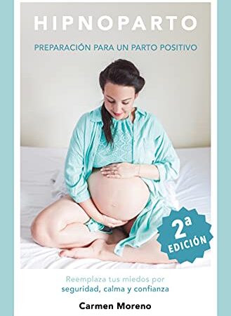 Hipnoparto: Preparación para un parto positivo