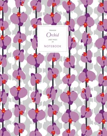 Orchid Notebook - A4: (Daydream Believer Edition) Fun notebook 192 lined pages (A4 / 8.27x11.69 inches / 21x29.7cm)